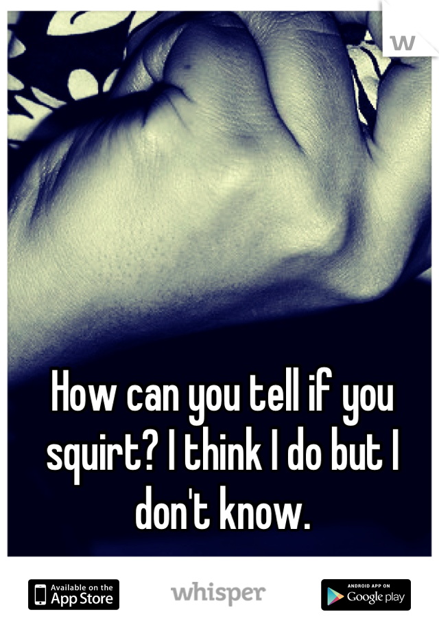 Do You Squirt